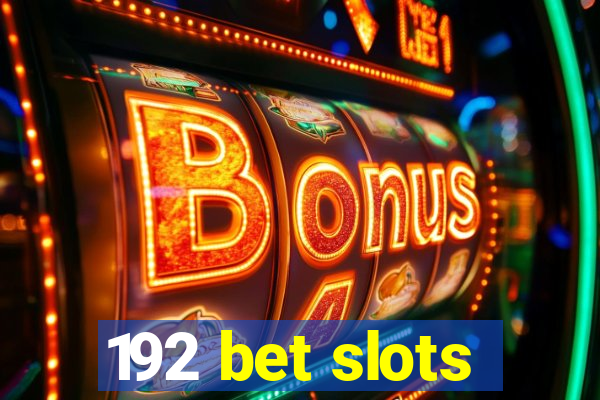 192 bet slots